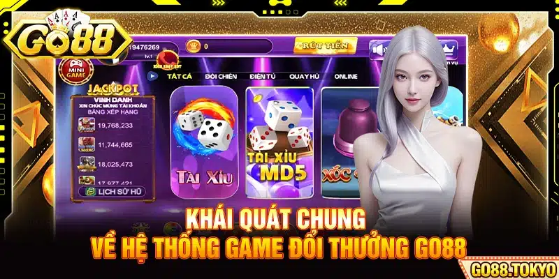 Khái quát chung về hệ thống game đổi thưởng Go88